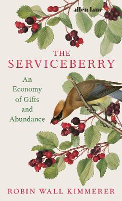 The Serviceberry: An Economy of Gifts and Abundance book