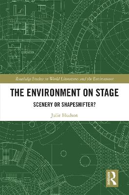 The Environment on Stage: Scenery or Shapeshifter? book