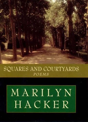 Squares and Courtyards: Poems by Marilyn Hacker