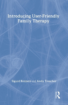 Introducing User-friendly Family Therapy by Sigurd Reimers