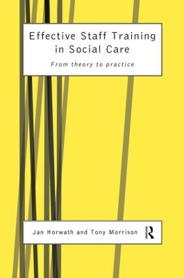 Effective Staff Training in Social Care by Jan Horwath