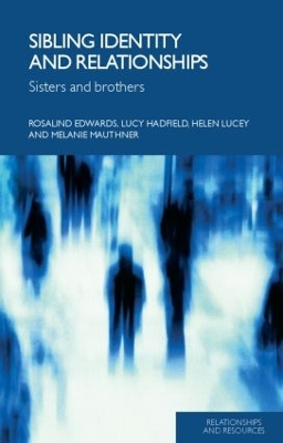 Sibling Identity and Relationships by Rosalind Edwards