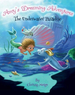 Amy's Dreaming Adventures: The Underwater Paradise book