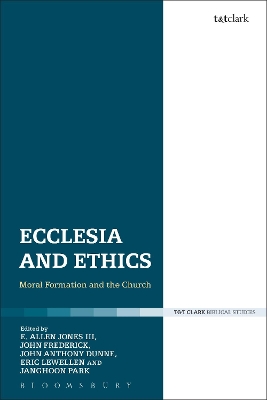 Ecclesia and Ethics: Moral Formation and the Church by Dr Edward Allen Jones III