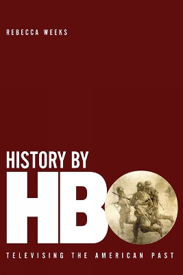 History by HBO: Televising the American Past book