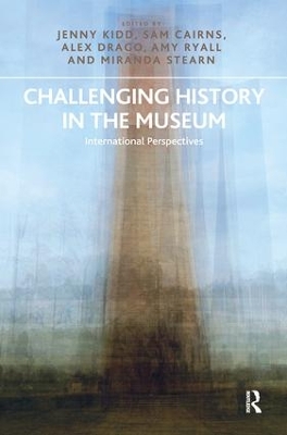 Challenging History in the Museum by Jenny Kidd