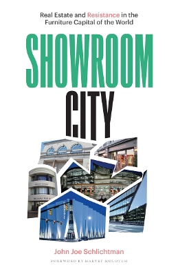 Showroom City: Real Estate and Resistance in the Furniture Capital of the World book