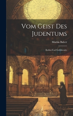 Vom Geist des Judentums: Reden und Geleitworte by Martin Buber