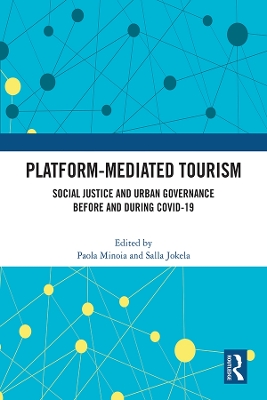 Platform-Mediated Tourism: Social Justice and Urban Governance before and during Covid-19 book