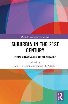 Suburbia in the 21st Century: From Dreamscape to Nightmare? by Paul Maginn