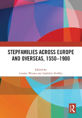 Stepfamilies across Europe and Overseas, 1550–1900 book