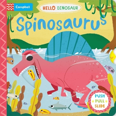 Spinosaurus: A Push Pull Slide Dinosaur Book book