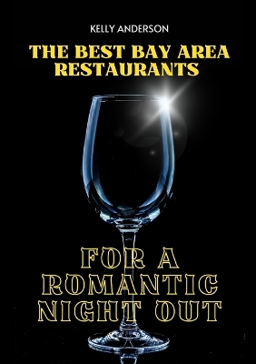 The Best Bay Area Restaurants for a Romantic Night Out book