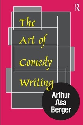 The Art of Comedy Writing by Arthur Asa Berger