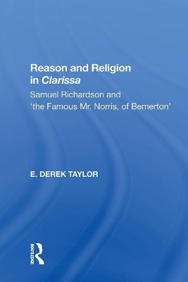 Reason and Religion in Clarissa: Samuel Richardson and 'the Famous Mr. Norris, of Bemerton' by E. Derek Taylor