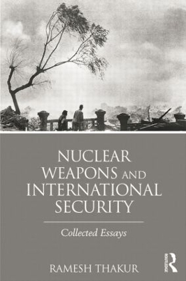 Nuclear Weapons and International Security: Collected Essays book