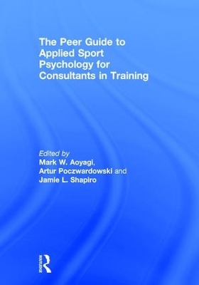 Peer Guide to Applied Sport Psychology for Consultants in Training book