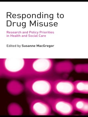 Responding to Drug Misuse: Research and Policy Priorities in Health and Social Care book