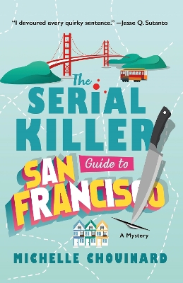 The Serial Killer Guide to San Francisco by Michelle Chouinard