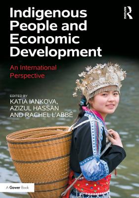 Indigenous People and Economic Development: An International Perspective book