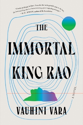 The Immortal King Rao: A Novel by Vauhini Vara