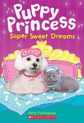 Super Sweet Dreams (Puppy Princess #2) book