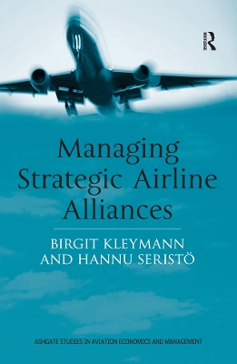 Managing Strategic Airline Alliances by Birgit Kleymann