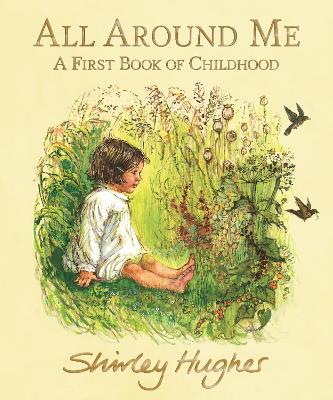 All Around Me; A First Book of Childhood book