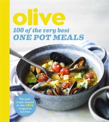 Olive: 100 of the Very Best One Pot Meals book