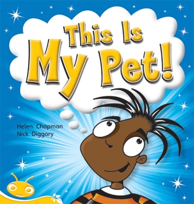 Bug Club Level 7 - Yellow: This is My Pet (Reading Level 8/F&P Level E) book