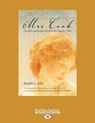 Mrs Cook: The Real and Imagined Life of the Captain's Wife by Marele Day