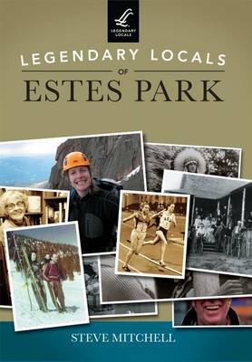 Legendary Locals of Estes Park book