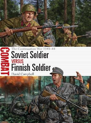 Soviet Soldier vs Finnish Soldier: The Continuation War 1941–44 book