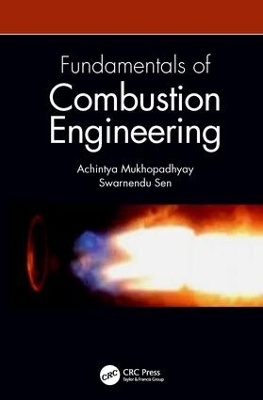 Fundamentals of Combustion Engineering by Achintya Mukhopadhyay