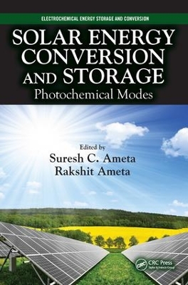 Solar Energy Conversion and Storage by Suresh C. Ameta