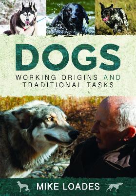 Dogs: Working Origins and Traditional Tasks book