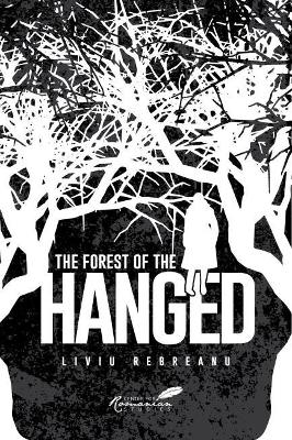 The Forest of the Hanged by Liviu Rebreanu
