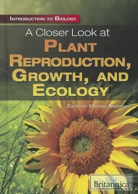 A Closer Look at Plant Reproduction, Growth, and Ecology book