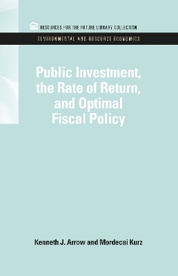 Public Investment, the Rate of Return, and Optimal Fiscal Policy book