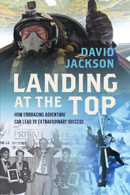 Landing at the Top: How Embracing Adventure Leads to Extraordinary Success book