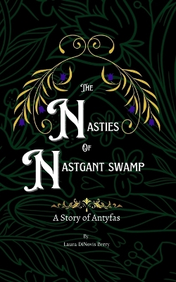 The Nasties of Nastgant Swamp book