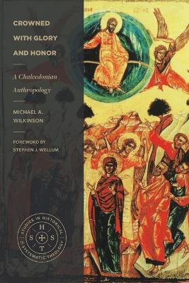 Crowned with Glory and Honor: A Chalcedonian Anthropology book