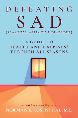 Defeating SAD: A Guide to Health and Happiness Through All Seasons book