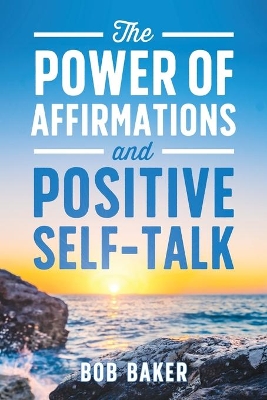 The Power of Affirmations and Positive Self-Talk book