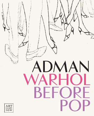ADMAN Warhol before pop by Blake Gopnik