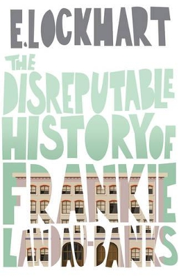 The Disreputable History of Frankie Landau-Banks by E Lockhart