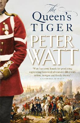 The Queen's Tiger: Colonial Series Book 2 by Peter Watt