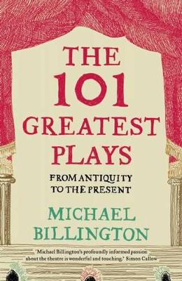 The 101 Greatest Plays by Michael Billington