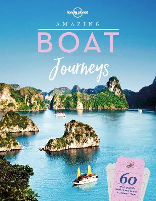 Lonely Planet Amazing Boat Journeys book