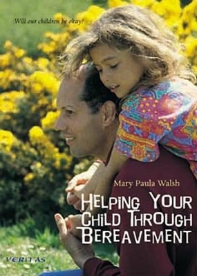 Helping Your Child Through Bereavement book